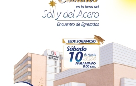 Encuentro Institucional de Egresados: Uniendo Caminos en la Tierra del Sol y del Acero.