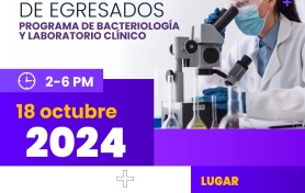 XV Encuentro de Egresados del programa de Bacteriología y Laboratorio Clínico.