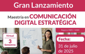 Lanzamiento de la nueva Maestría en Comunicación Digital Estratégica